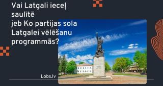 Attēls rakstam: Vai Latgali ieceļ saulītē jeb Ko partijas sola Latgalei vēlēšanu programmās?