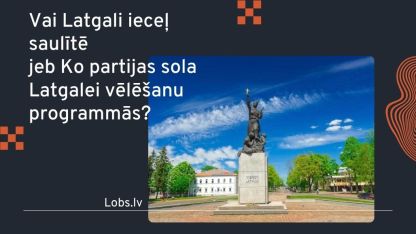 Attēls rakstam: Vai Latgali ieceļ saulītē jeb Ko partijas sola Latgalei vēlēšanu programmās?
