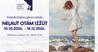 Attēls rakstam: Tiekamies jaunā izstādē Roberta Mūka muzejā!